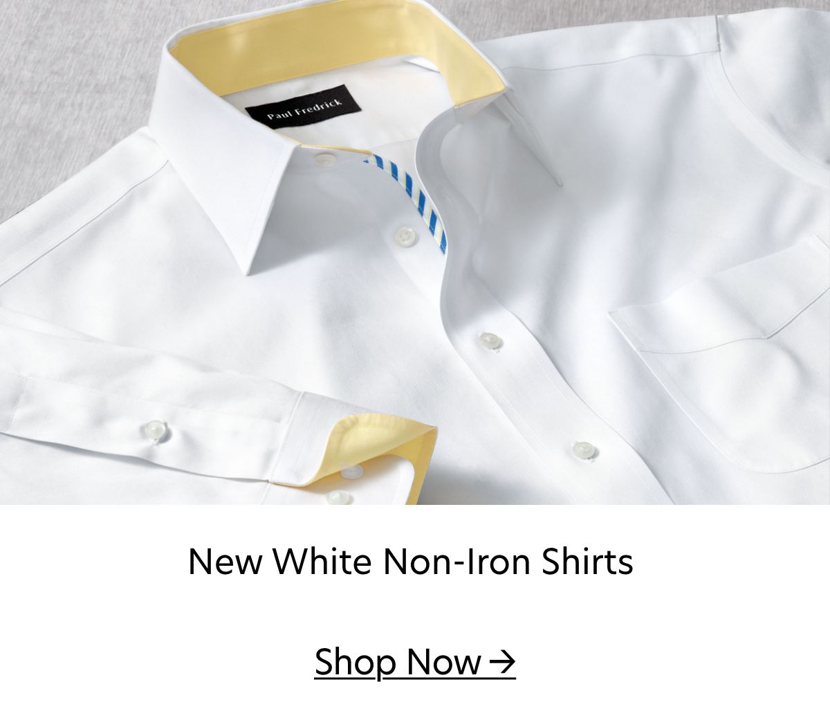 Allnew noniron shirts. Paul Fredrick